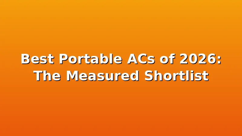 Best Portable ACs of 2026: The Measured Shortlist - CoolNest HQ review with measurements and honest opinion